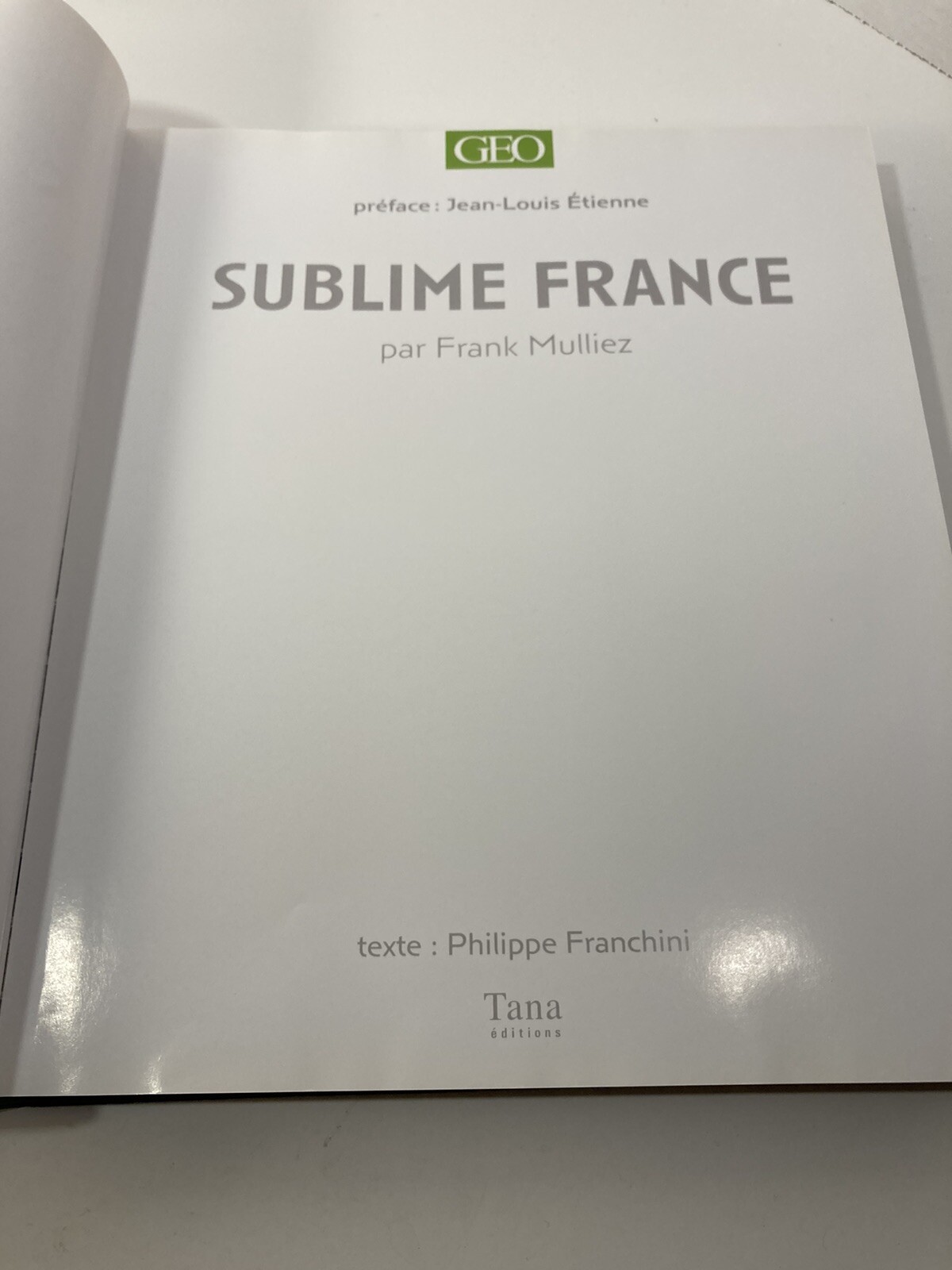 Sublime France (Fr Edition) Hardcover 430 Pages-400+ Photos-Tana Editions 2008