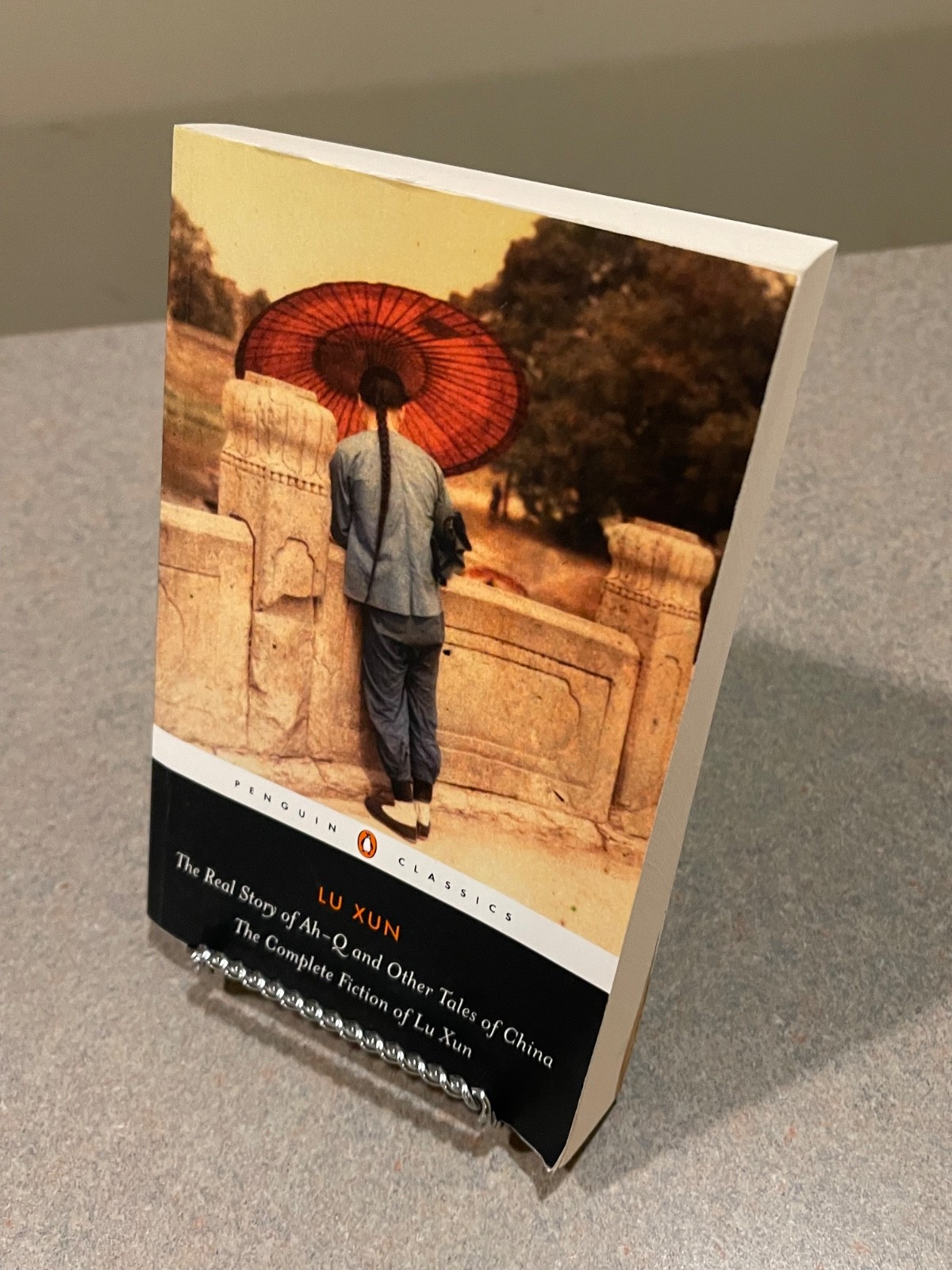 The Real Story of Ah-Q and Other Tales of China: The Complete Fiction of Lu Xun