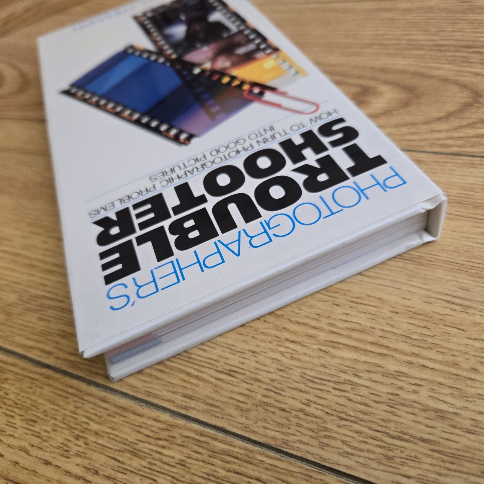 Photographer’s Troubleshooter : Michael Freeman (HARDCOVER Freundlich 1985)