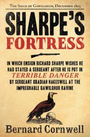 Sharpe’s Fortress: Richard Sharpe And The Siege Of Gawilghur, December 1803