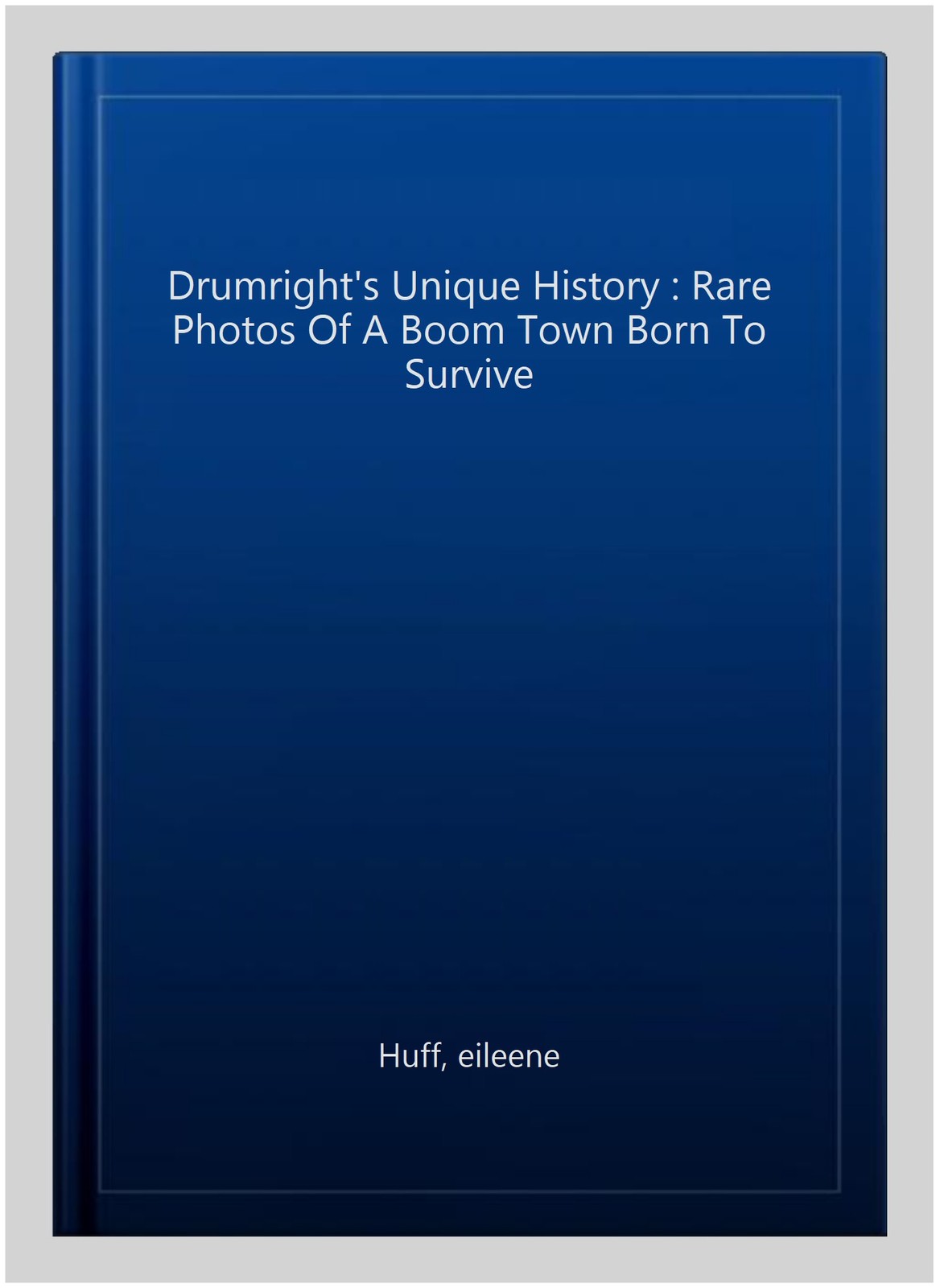Drumright’s Unique History : Rare Photos Of A Boom Town Born To Survive, Pape…
