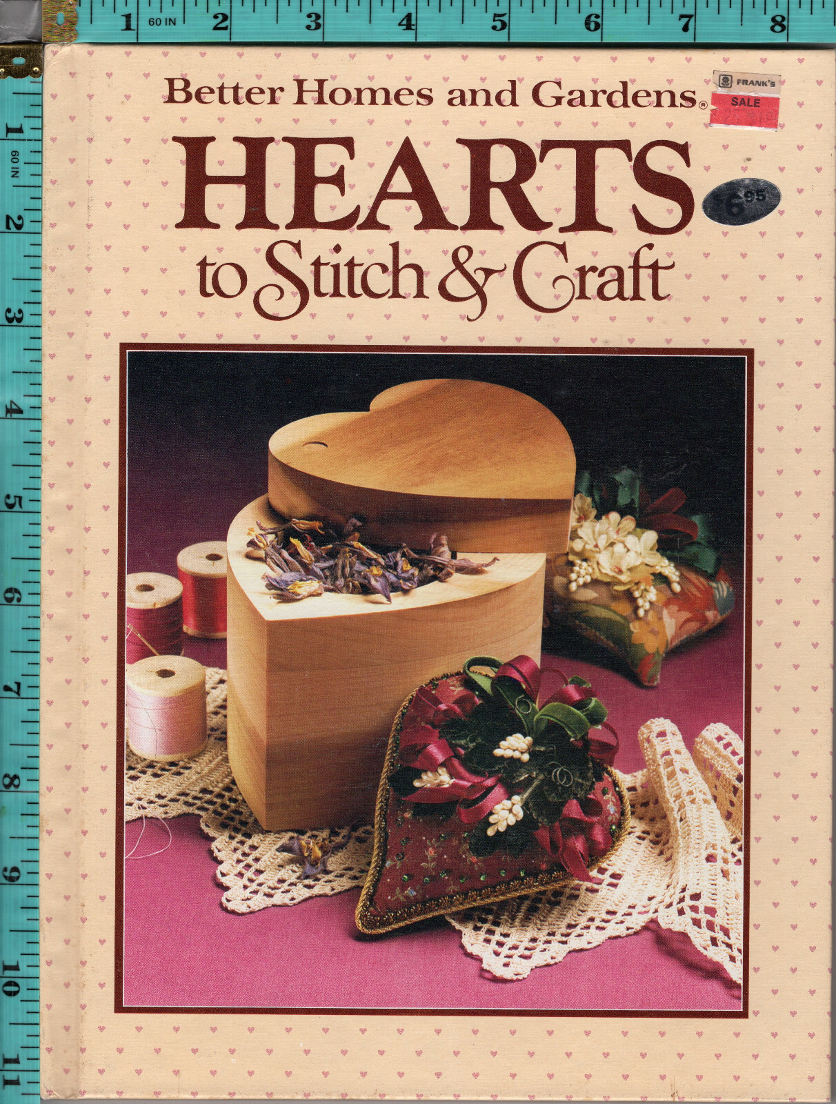 “HEARTS to Stitch & Craft” ©1984 Meredith Corp Better Homes & Gardens Hardcover