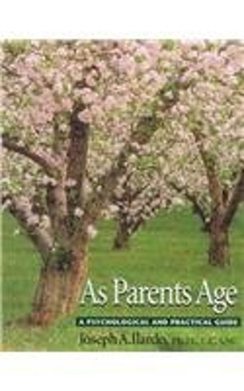 As Parents Age : A Psychological and Practical Guide Hardcover Jo