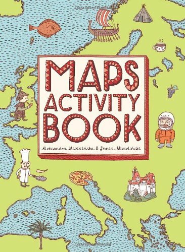 Maps Activity Book By Aleksandra Mizielinska, Daniel Mizielinski