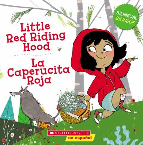 Little Red Riding Hood / la Caperucita Roja Scholastic Bilingual