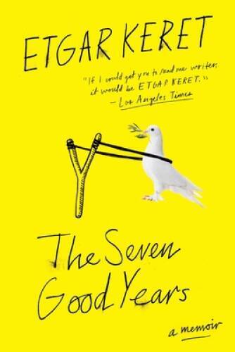 The Seven Good Years: A Memoir – Paperback By Keret, Etgar – GOOD