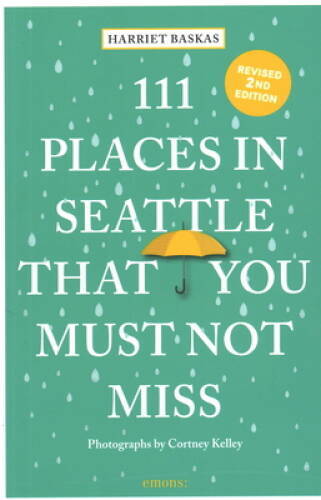 111 Places in Seattle That You Must Not Miss (111 Places in Tha – VERY GOOD