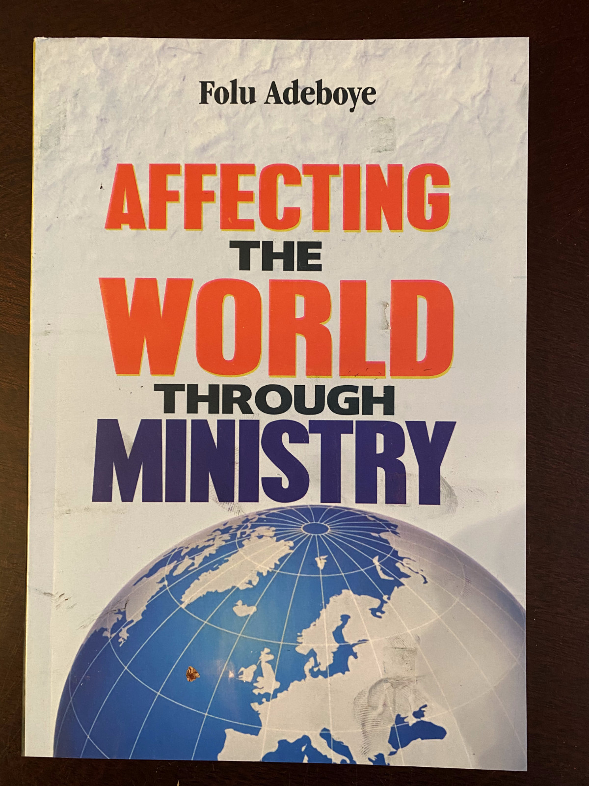 Affecting the World Through Ministry by Pastor Folu Adeboye