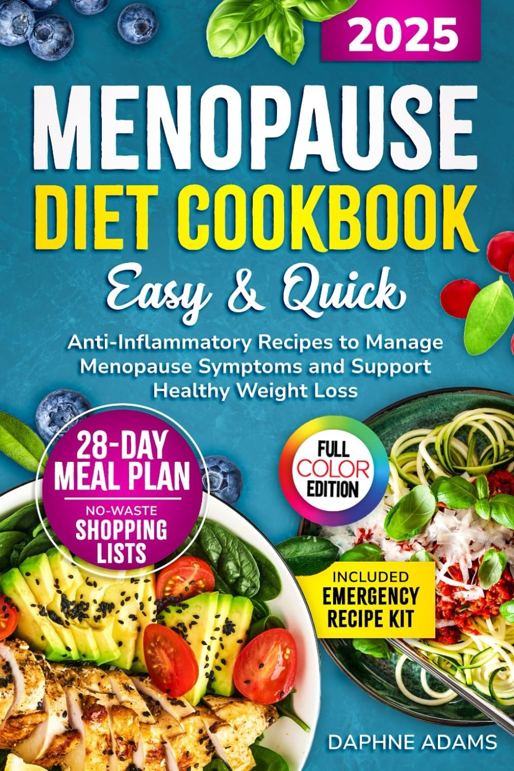 Menopause Diet Cookbook: Easy and Quick Anti-Inflammatory Recipes to Manage Meno