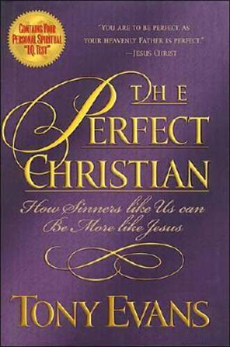 The Perfect Christian – Hardcover By Evans, Dr. Tony – VERY GOOD