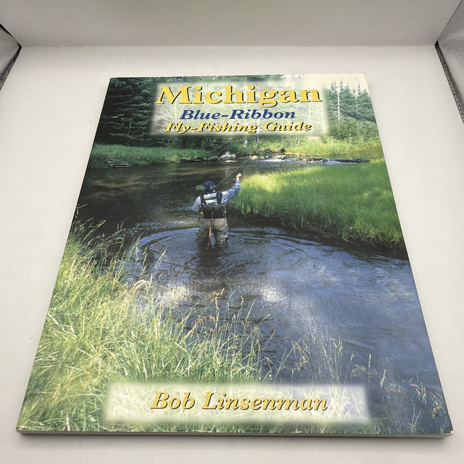 Michigan Blue-Ribbon Fly Fishing Guide Paperback Bob Linsenman