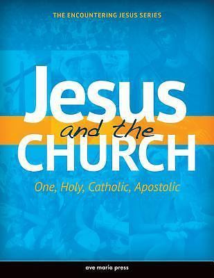 Jesus and the Church by Ave Maria Press Inc.