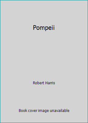 Pompeii by Robert Harris