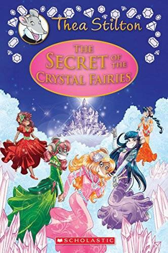 The Secret of the Crystal Fairies (Thea Stilton Special Edition #7): – VERY GOOD