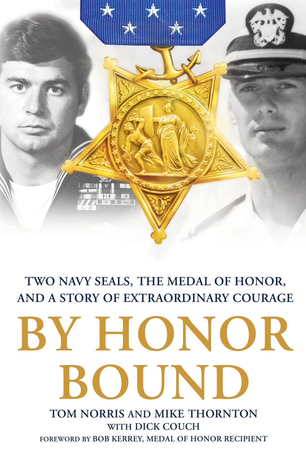 By Honor Bound: Two Navy SEALs, the Medal of Honor, and a Story of Extraordi…