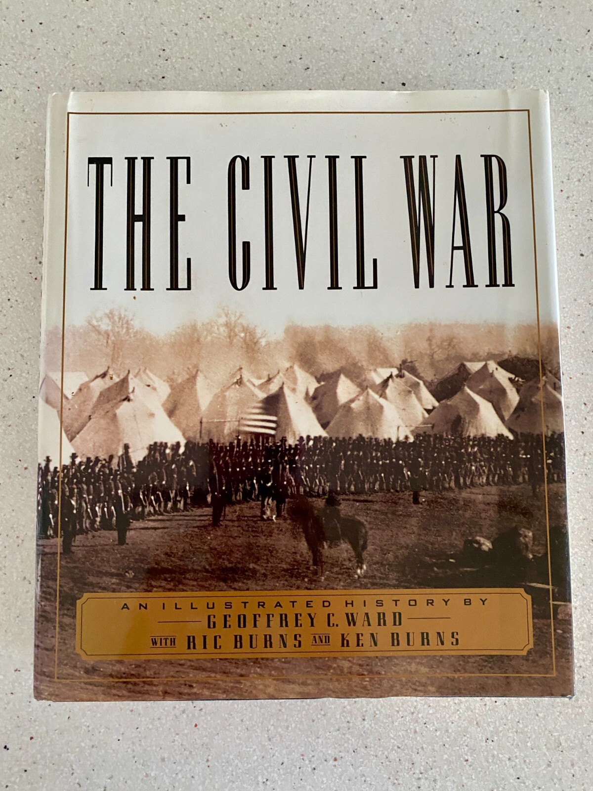 THE CIVIL WAR: By Geoffrey C. Ward With Ric Burns & Ken Burns HARDCOVER
