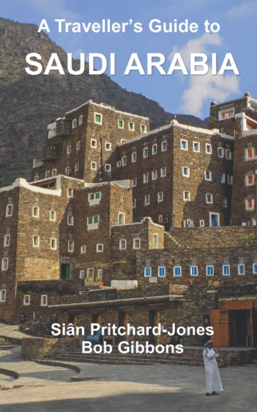 A Traveller’s Guide to Saudi Arabia: Jeddah, Riyadh, Al Ula, Mada’in Salih, …