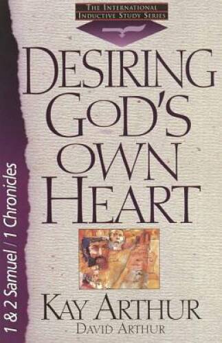 Desiring Gods Own Heart: 1And 2 Samuel1 Chronicles (The International I – GOOD