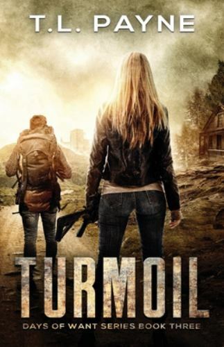 Turmoil : A Post Apocalyptic EMP Survival Thriller (Days of Want Series Book…