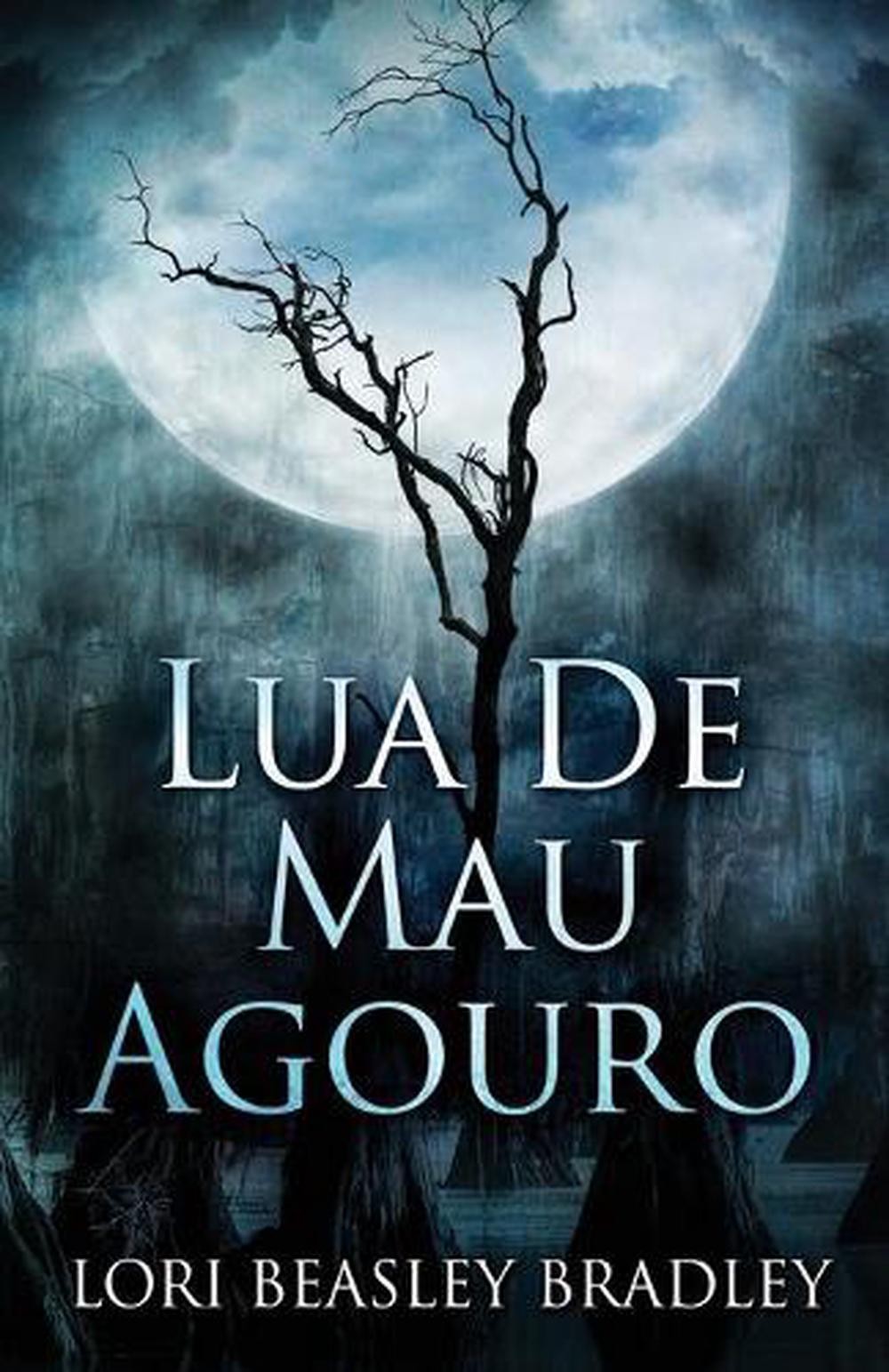 Lua De Mau Agouro by Lori Beasley Bradley (Portuguese) Paperback Book