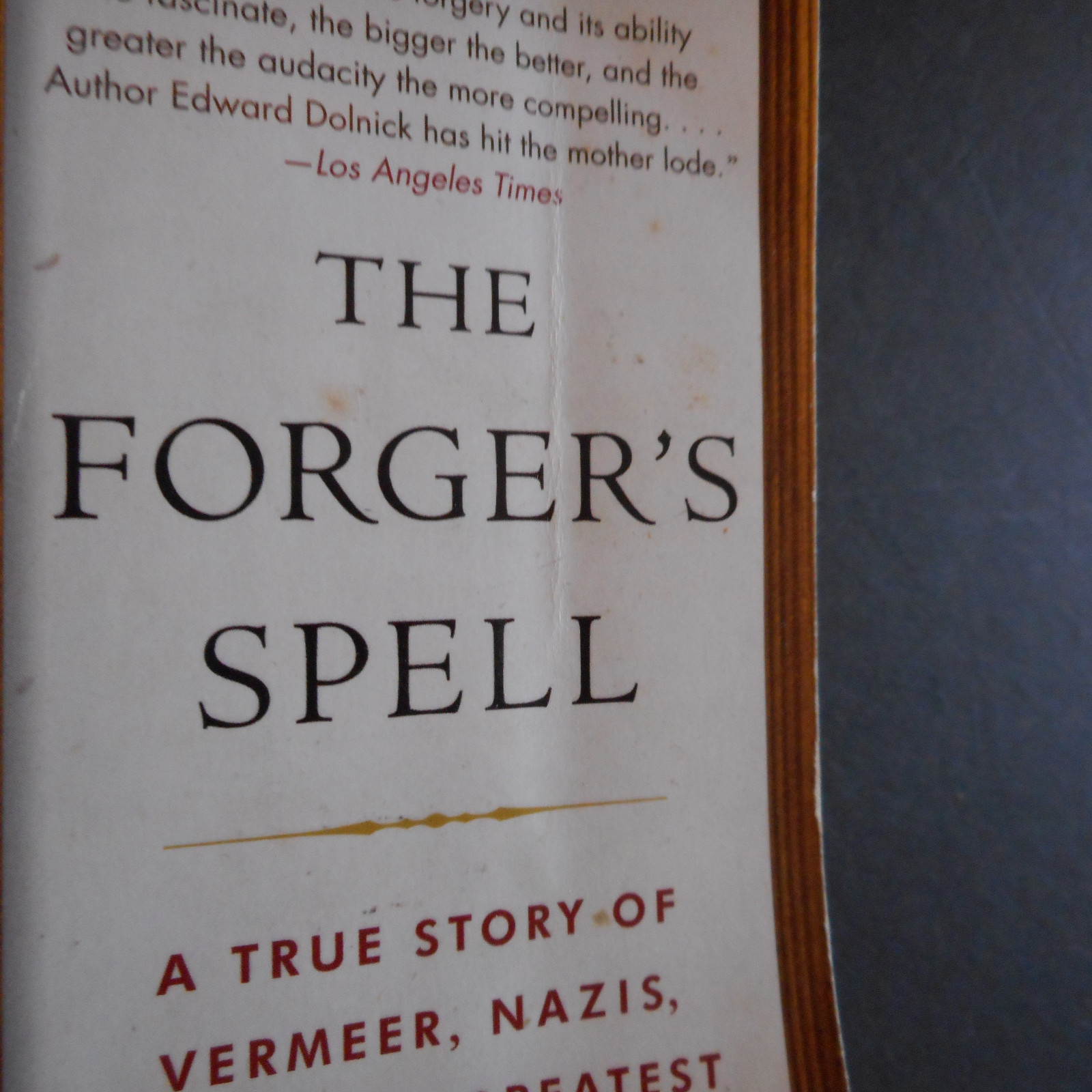 Forger’s Spell : A True Story of Vermeer, Nazis, and the Art Hoax Edward Dolnick