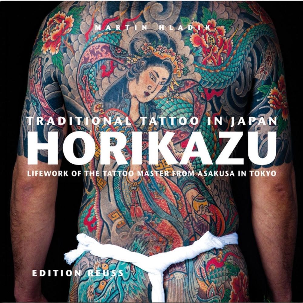 Traditional Tattoo in Japan — HORIKAZU: Lifework of the Tattoo Master from Asak