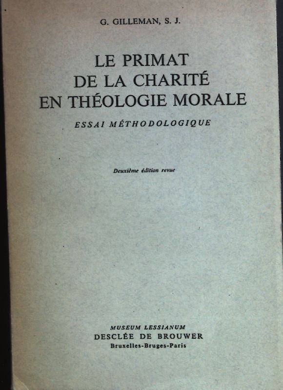 Le Primat de la Charite en Theologie Morale: Essai Methodologique. Museum Lessia