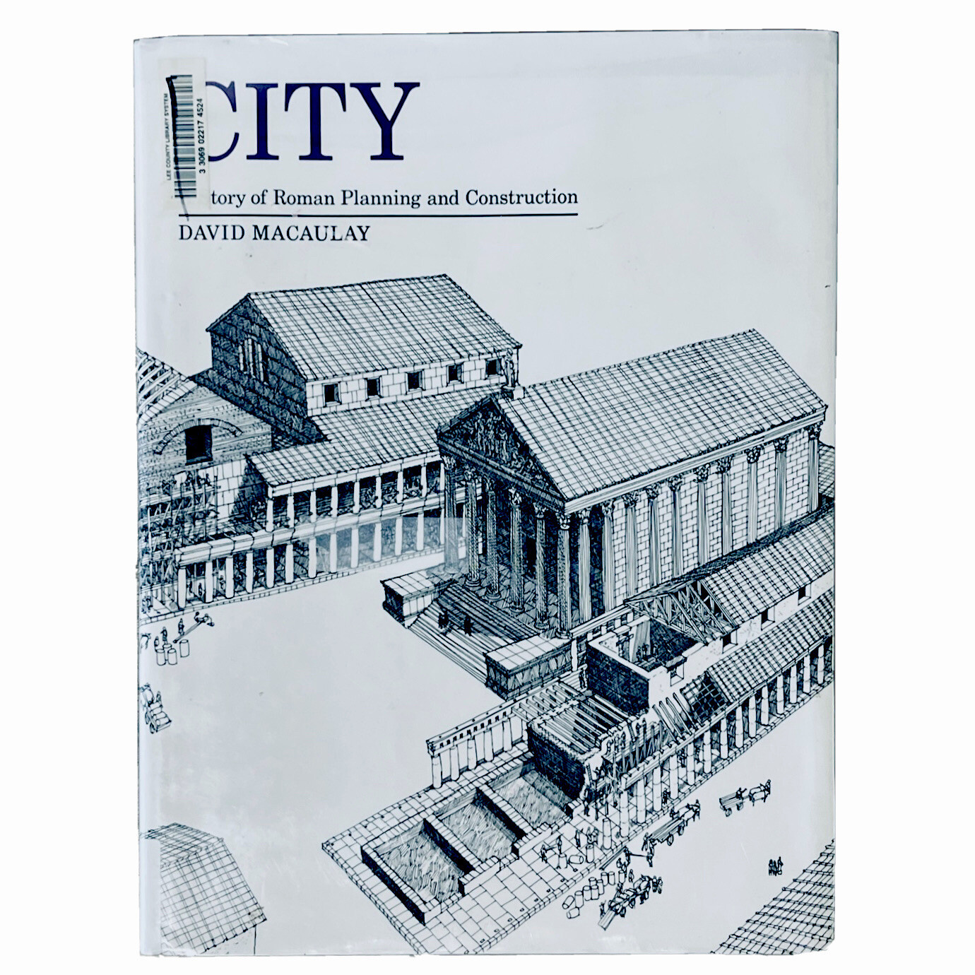 City Story of Roman Planning and Construction David Macaulay 1974 First Edition