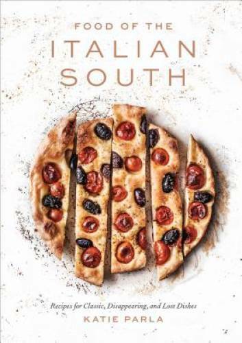 Food of the Italian South: Recipes for Classic, Disappearing, and Lost – GOOD