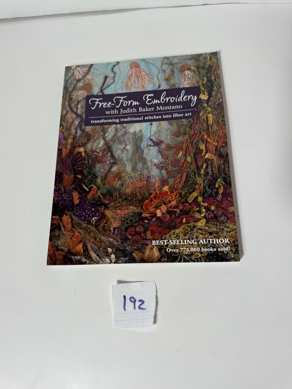 Free Form Embroidery with Judith Baker Montano Transforming Traditional Stitches