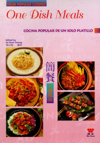 One Dish Meals from Popular Cuisines – Paperback By Su-Huei Huang – GOOD
