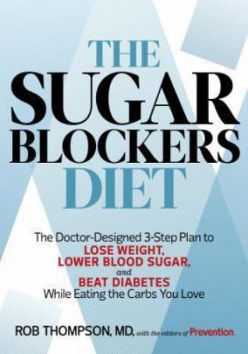 The Sugar Blockers Diet: The Doctor-Designed 3-Step Plan to Lose Weight, Lower