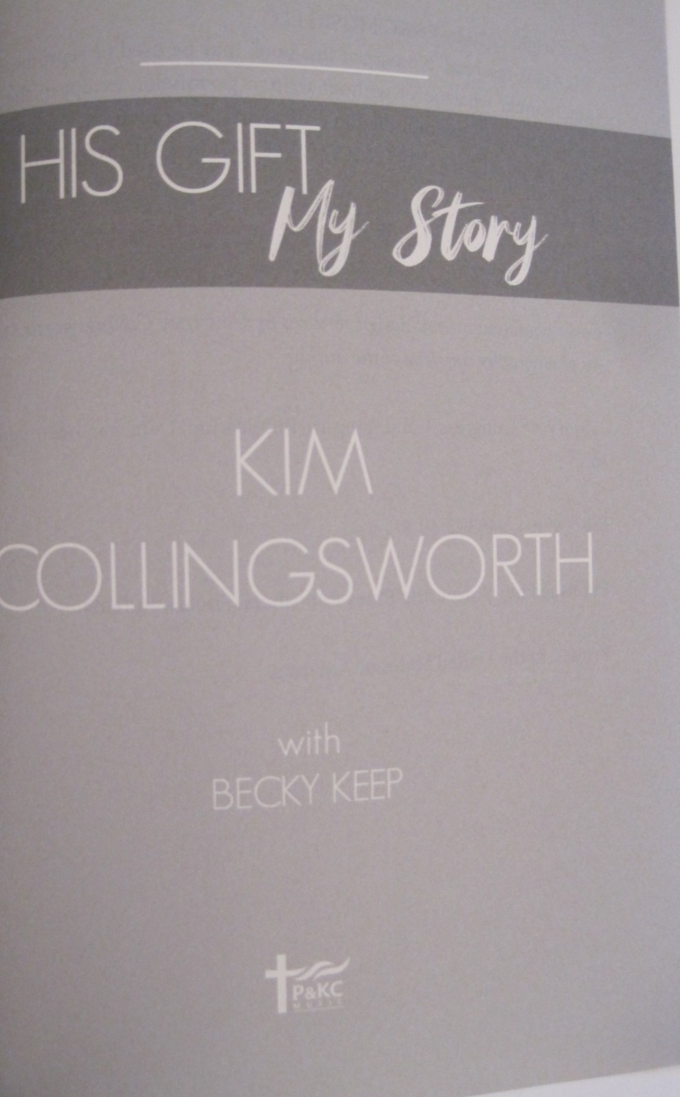 His Gift, My Story by Kim Collingsworth (HC OVSZ)