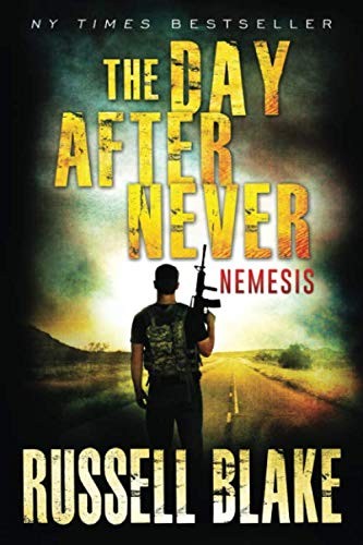 The Day After Never – Nemesis: Post-Apocalyptic Dystopian Thriller – Book 9