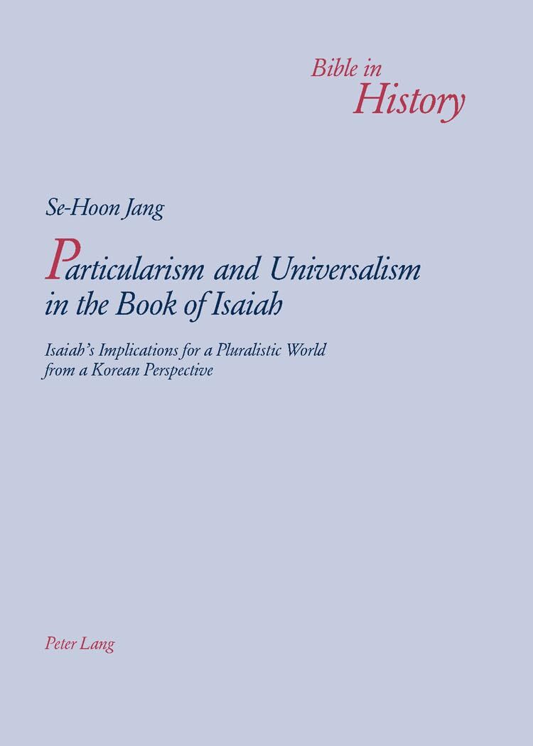 Particularism and Universalism in the Book of Isaiah: Isaiahs