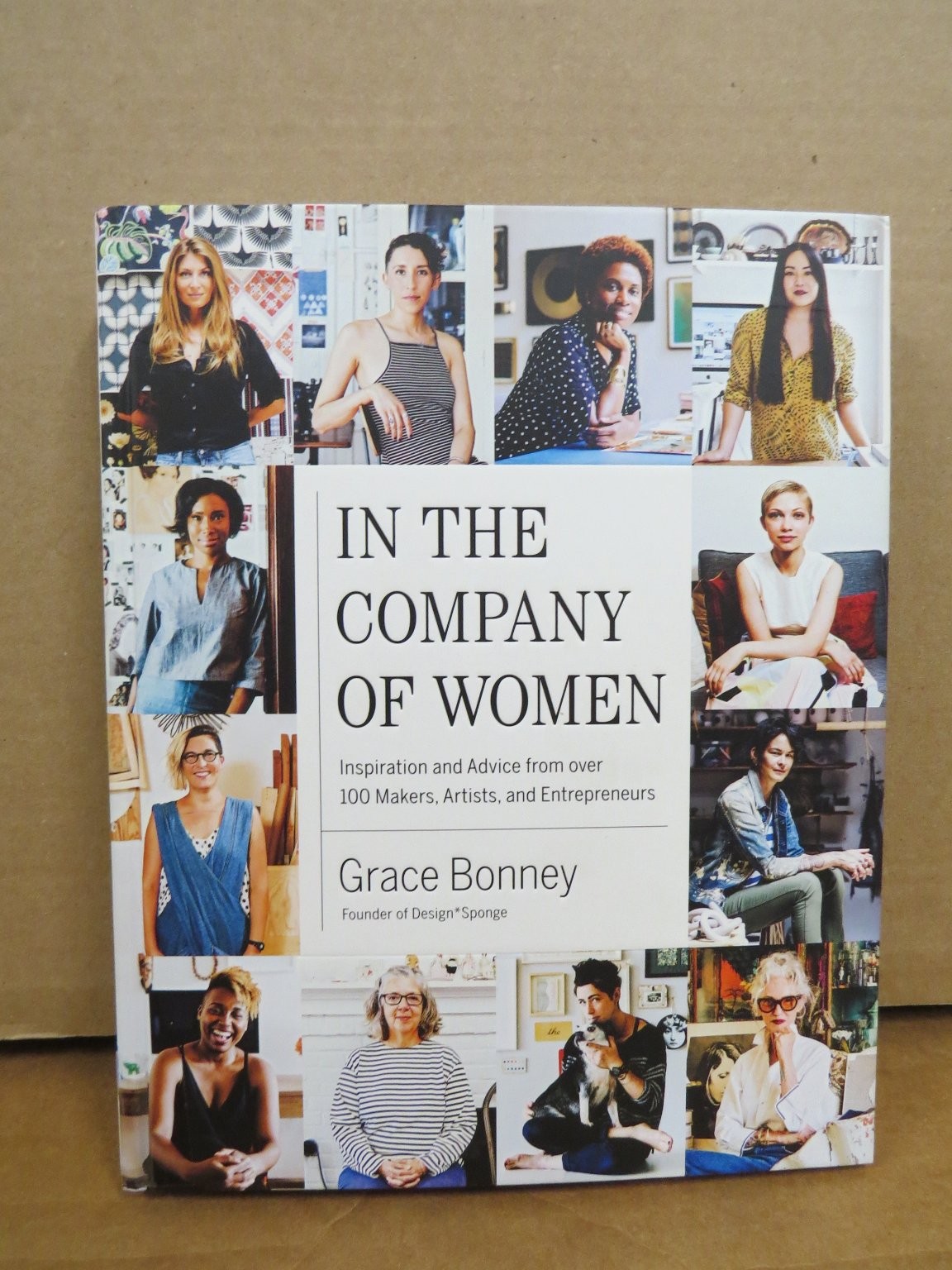 In the Company of Women Grace Bonney 2016 First Printing Artisan Inspiration