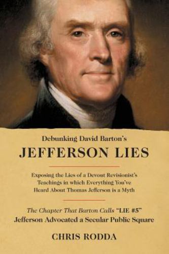 Debunking David Barton’s Jefferson Lies: #5 – Jefferson Advocated a Secular …