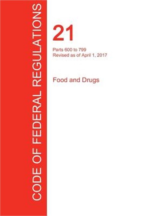 Cfr 21, Parts 600 to 799, Food and Drugs, April 01, 2017 (Volume 7 of 9) (Paperb
