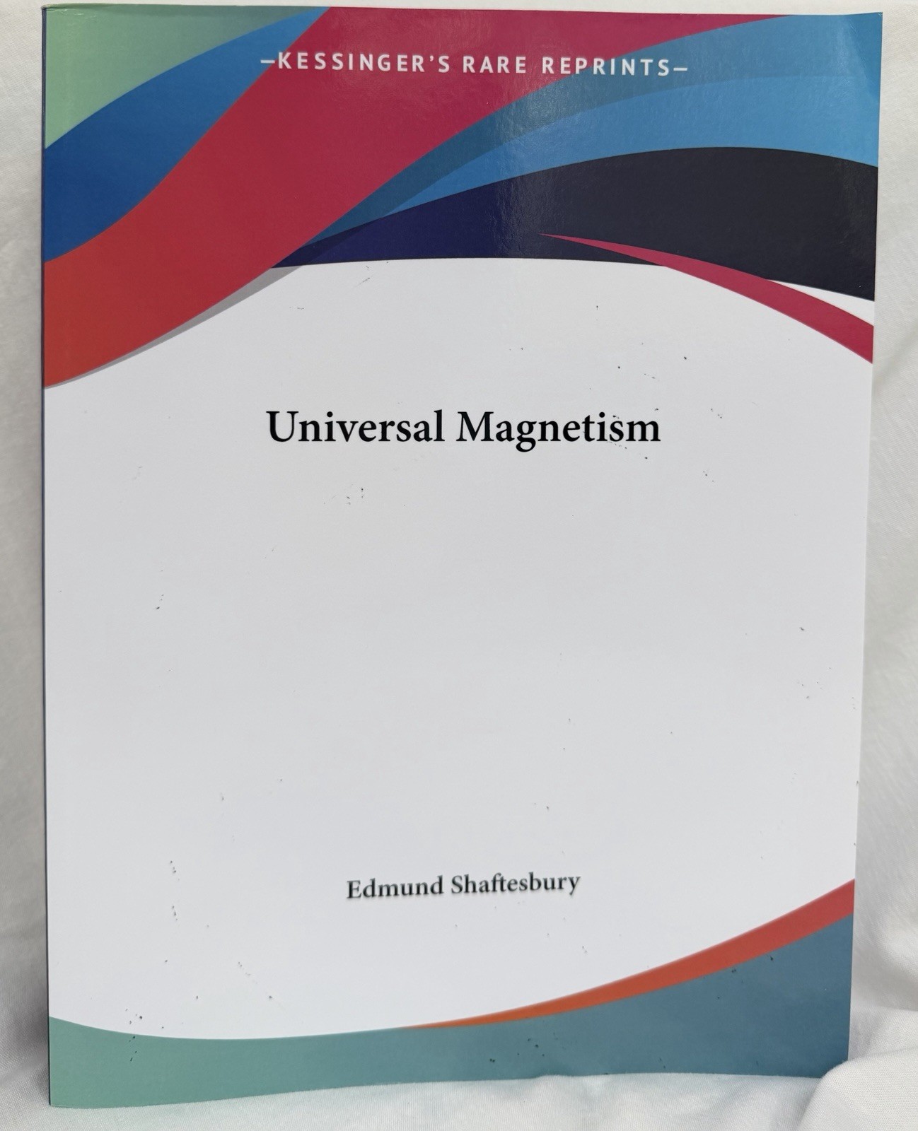 Universal Magnetism 1928 by Edmund Shaftesbury 1998 Softcover Kessinger REPRINT