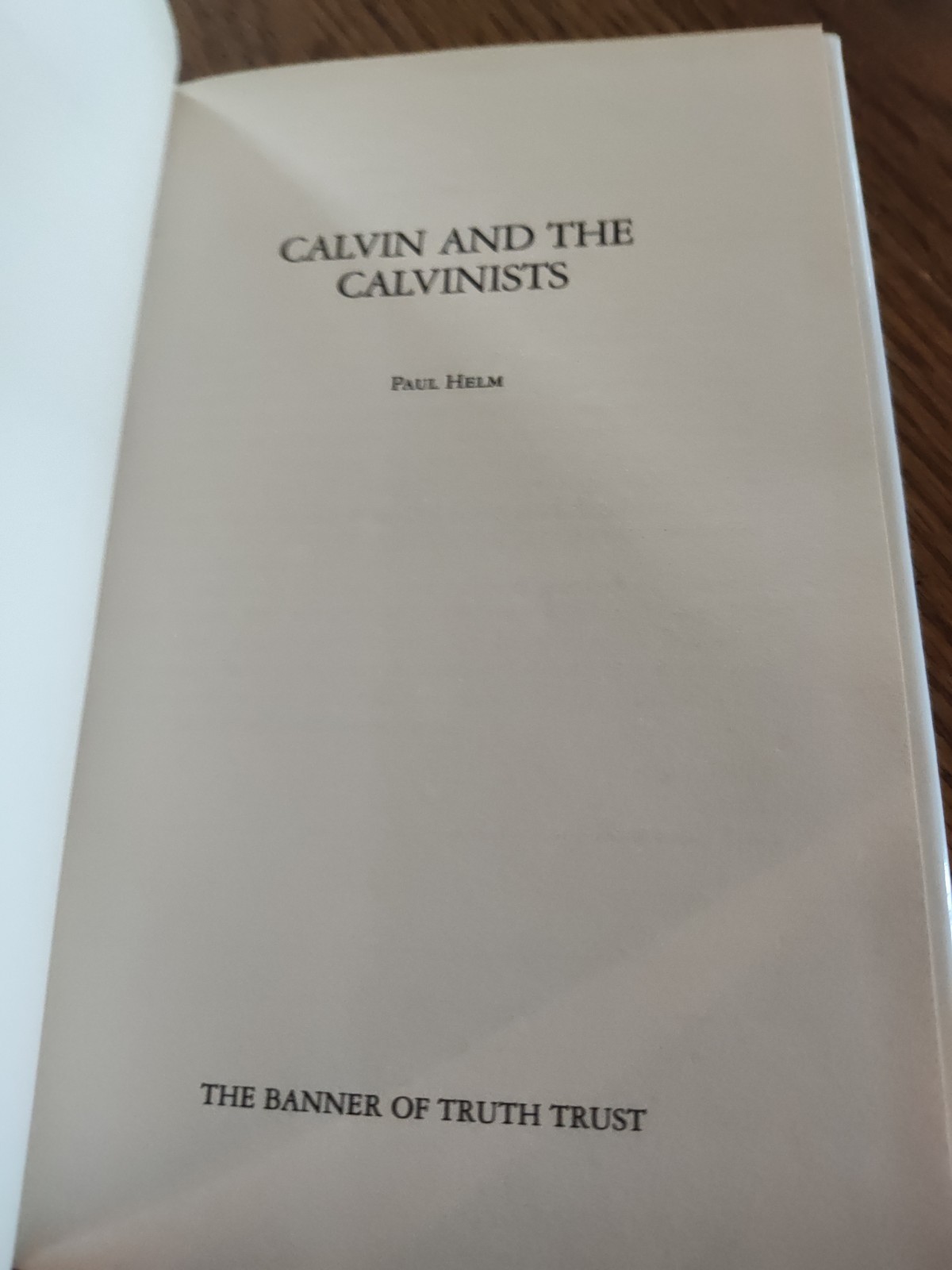 Calvin and the Calvinists – Calvin & the Puritans by Paul Helm BANNER OF TRUTH