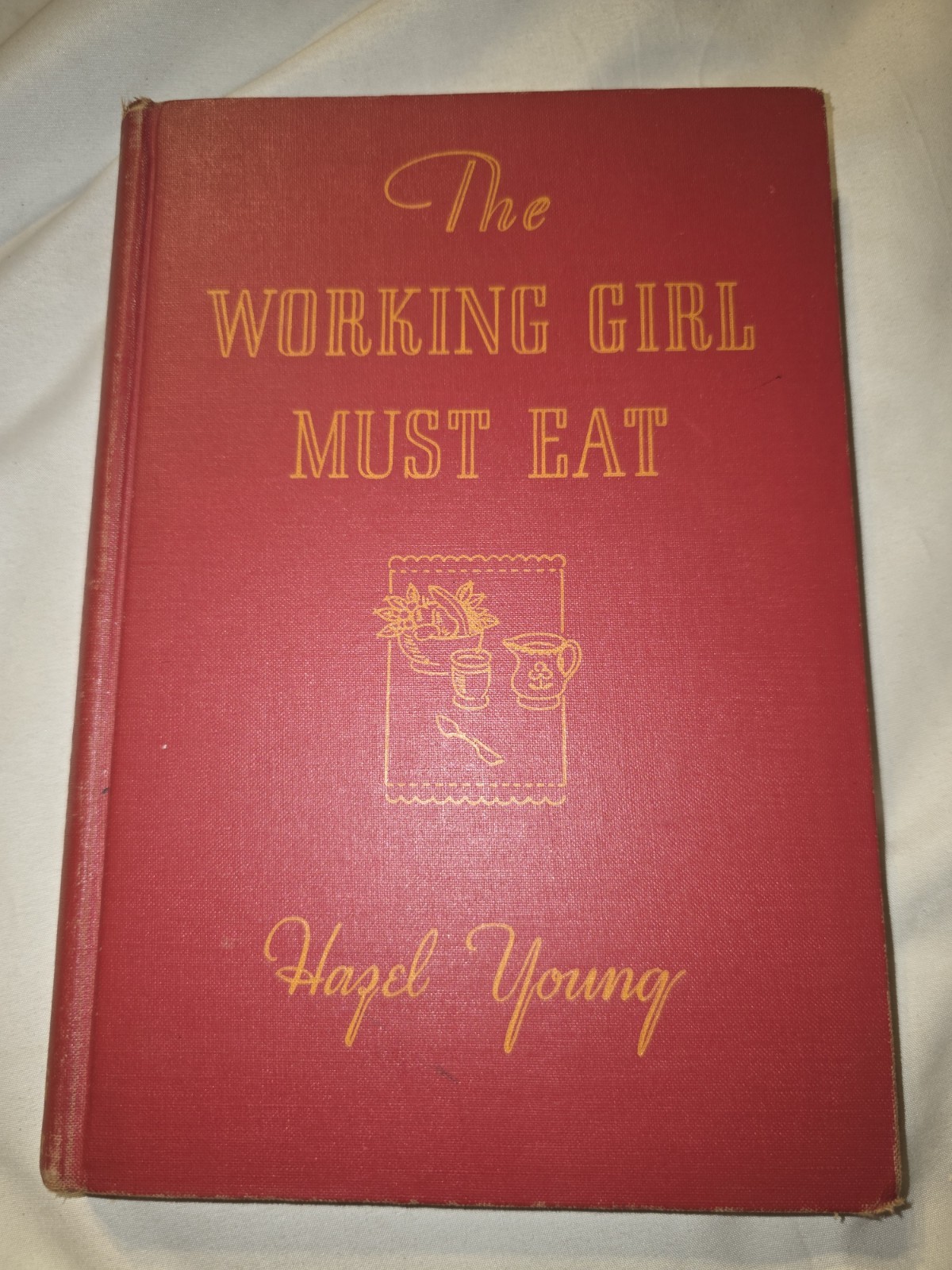 The Working Girl Must Eat Hazel Young 1942.Cookbook Hardcover