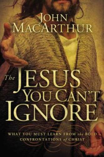 The Jesus You Can’t Ignore: What You Must Learn from the Bold Confrontati – GOOD
