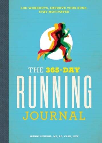 The 365-Day Running Journal: Log Workouts, Improve Your Runs, St – VERY GOOD