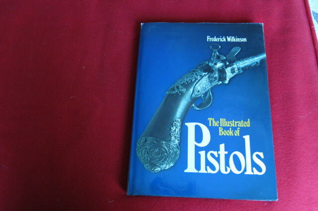 The Illustrated Book Of Pistols Hardcover Frederick Wilkinson191 Pages Nice Cond