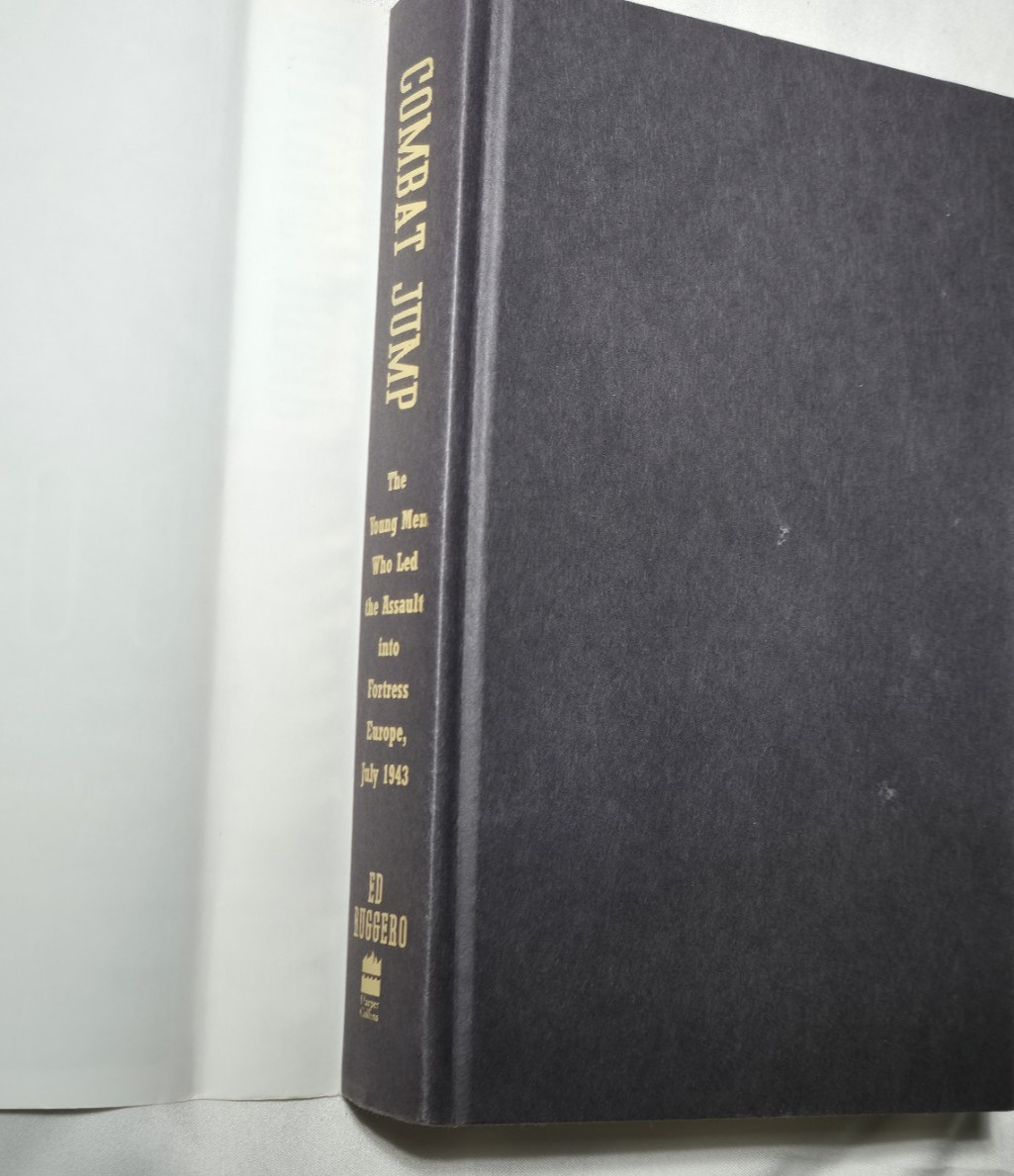 Combat Jump Young Men Who Led The Assault Into Fortress Europe 1943 Ed Ruggero