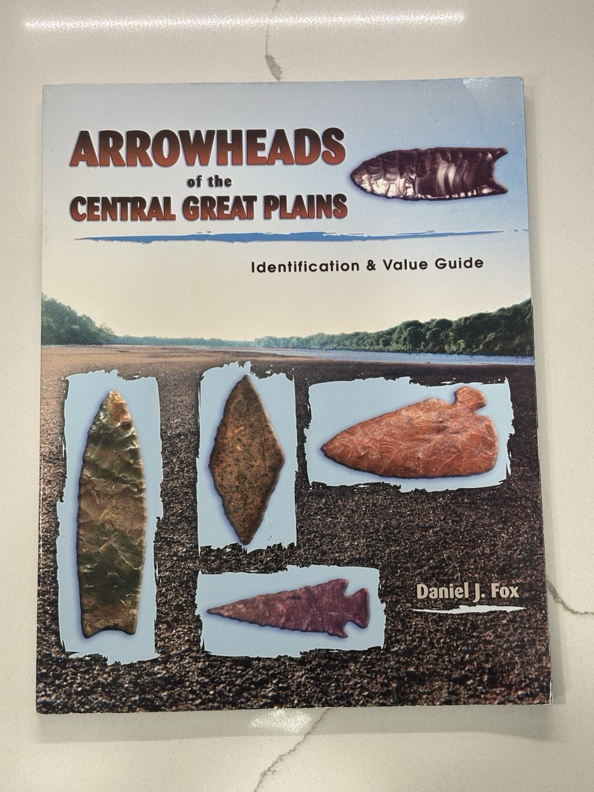 Arrowheads Of The Central Great Plains By Daniel Fox & Jason Peter/201d