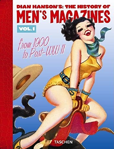 History of Men’s Magazines, Vol. 1 (Dian Hanson’s The History of Men’s Magaz…