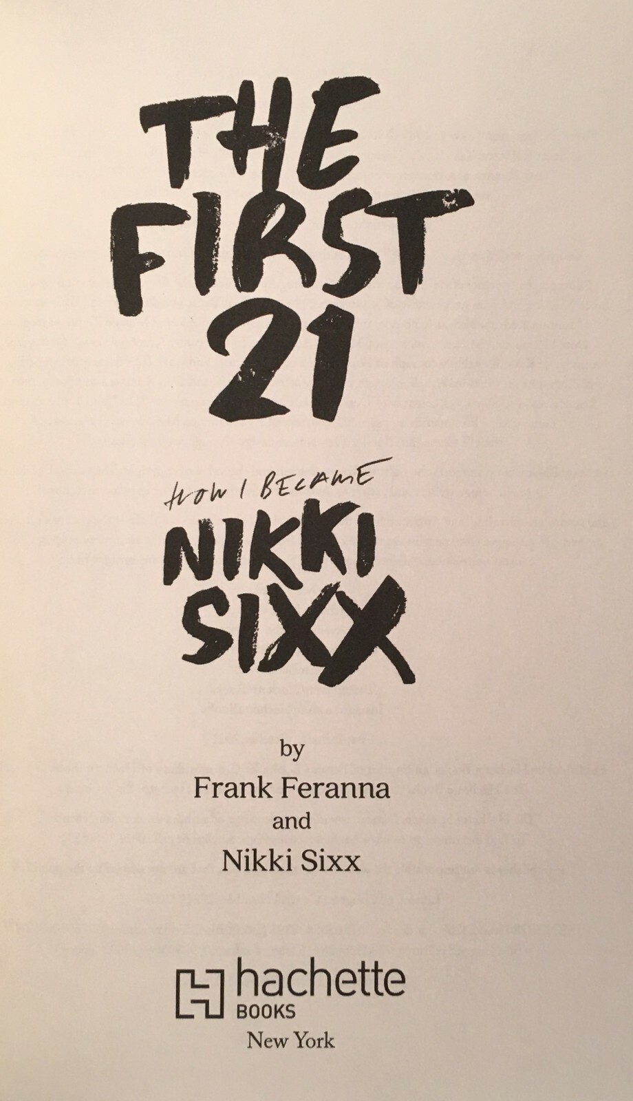 SIGNED ~ THE FIRST 21 : Memoir by Nikki Sixx (2021, Hardcover) 1st/1st