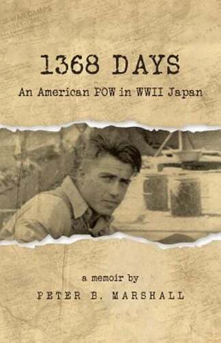 1368 Days: An American POW in WWII Japan by Peter B Marshall: New