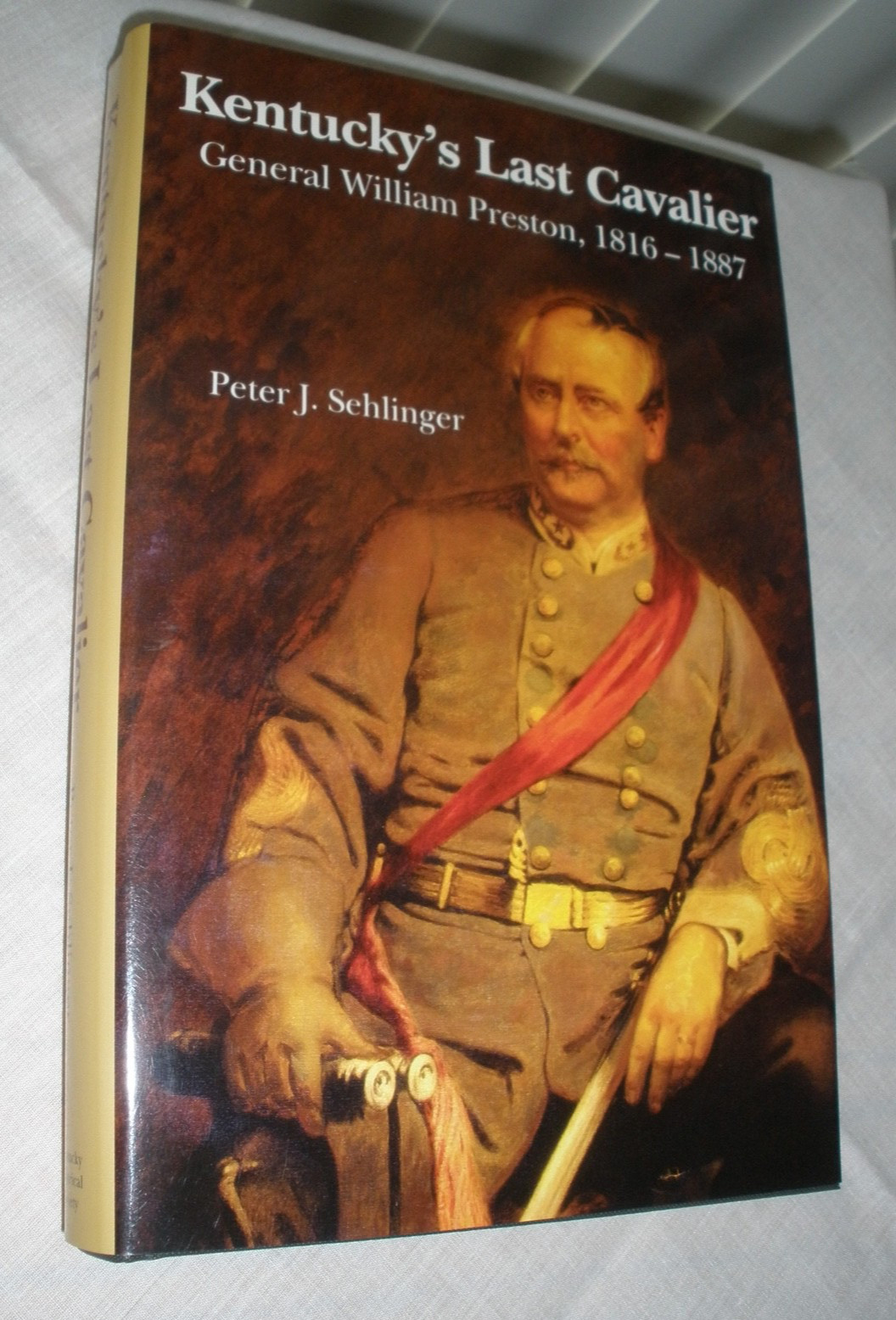 Kentucky’s Last Cavalier General William Preston 1816-1887 Peter Sehlinger HCDJ